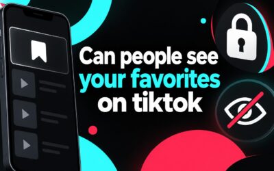 Can People See Your Favorites on TikTok? Privacy Explained